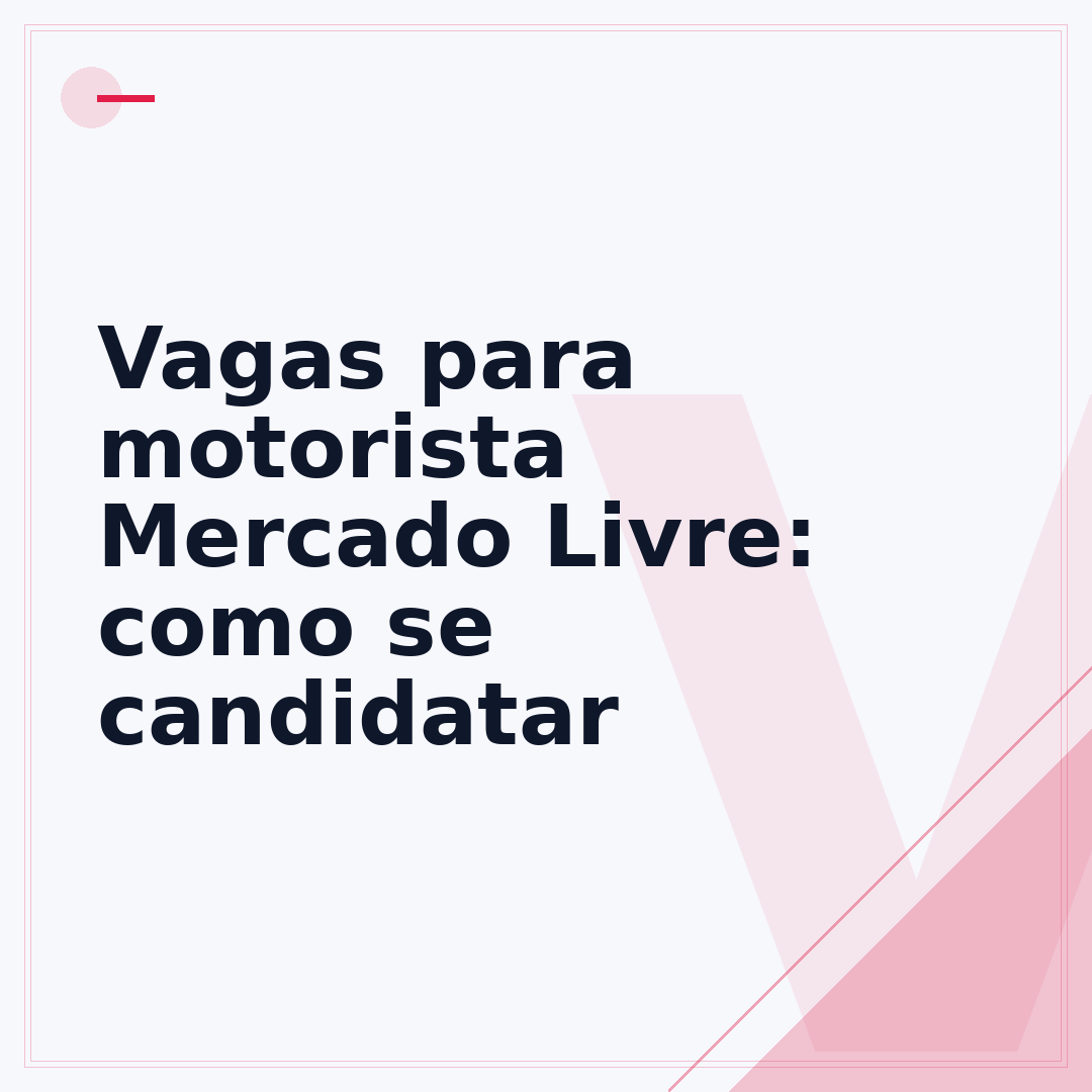 Vagas para motorista Mercado Livre: como se candidatar