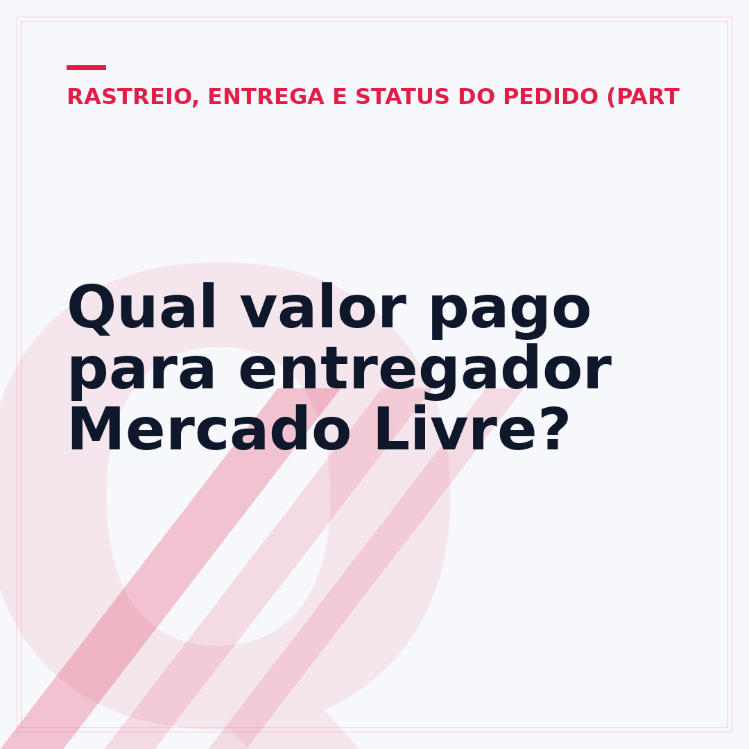 Qual valor pago para entregador Mercado Livre?
