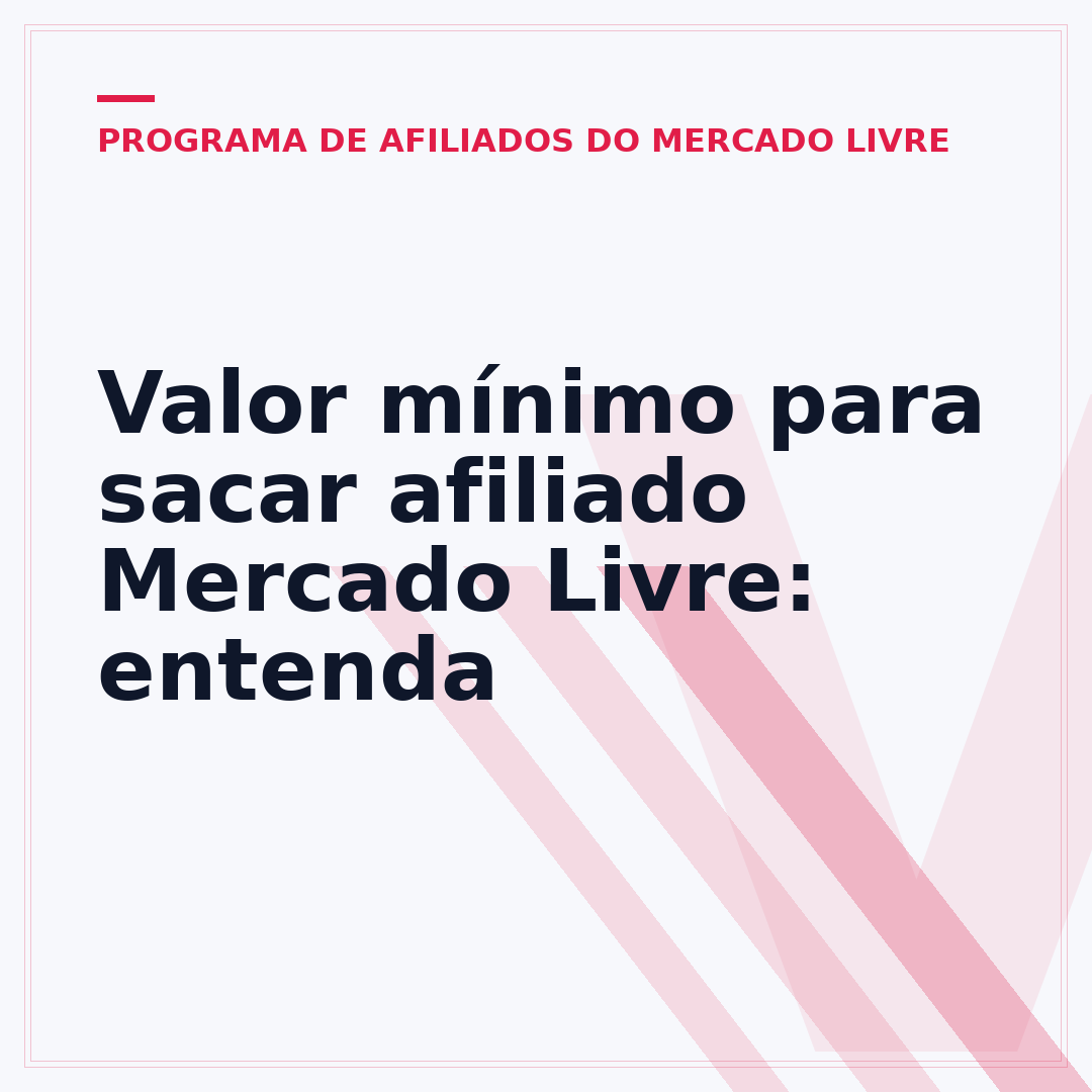 Valor mínimo para sacar afiliado Mercado Livre: entenda