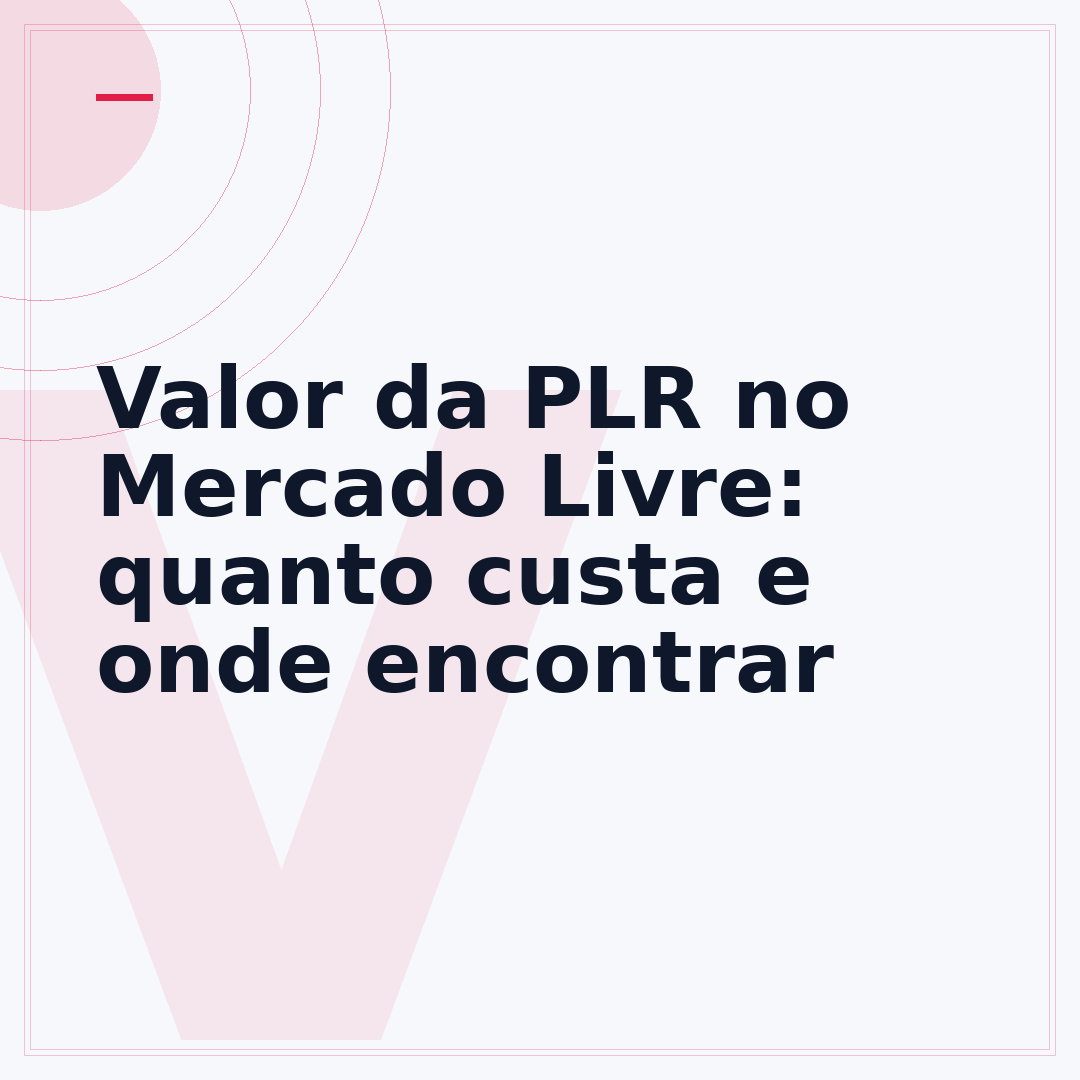 Valor da PLR no Mercado Livre: quanto custa e onde encontrar
