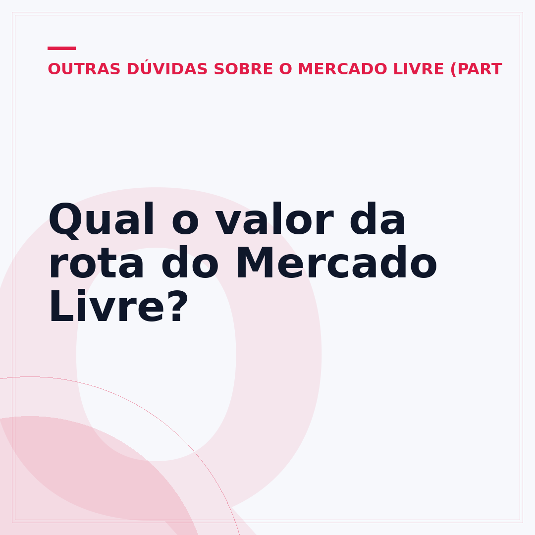 Qual o valor da rota do Mercado Livre?
