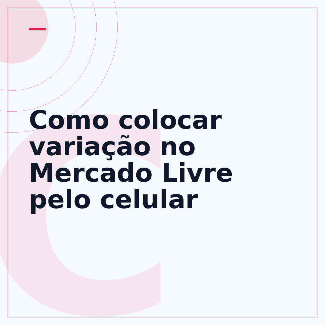 Como colocar variação no Mercado Livre pelo celular
