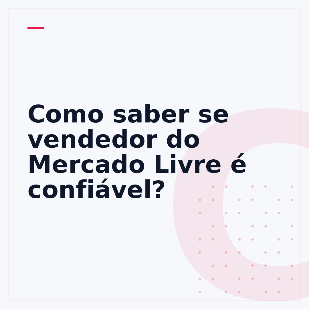 Como saber se vendedor do Mercado Livre é confiável?