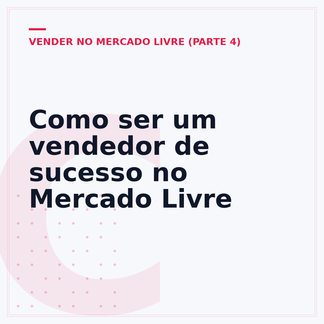 Como ser um vendedor de sucesso no Mercado Livre