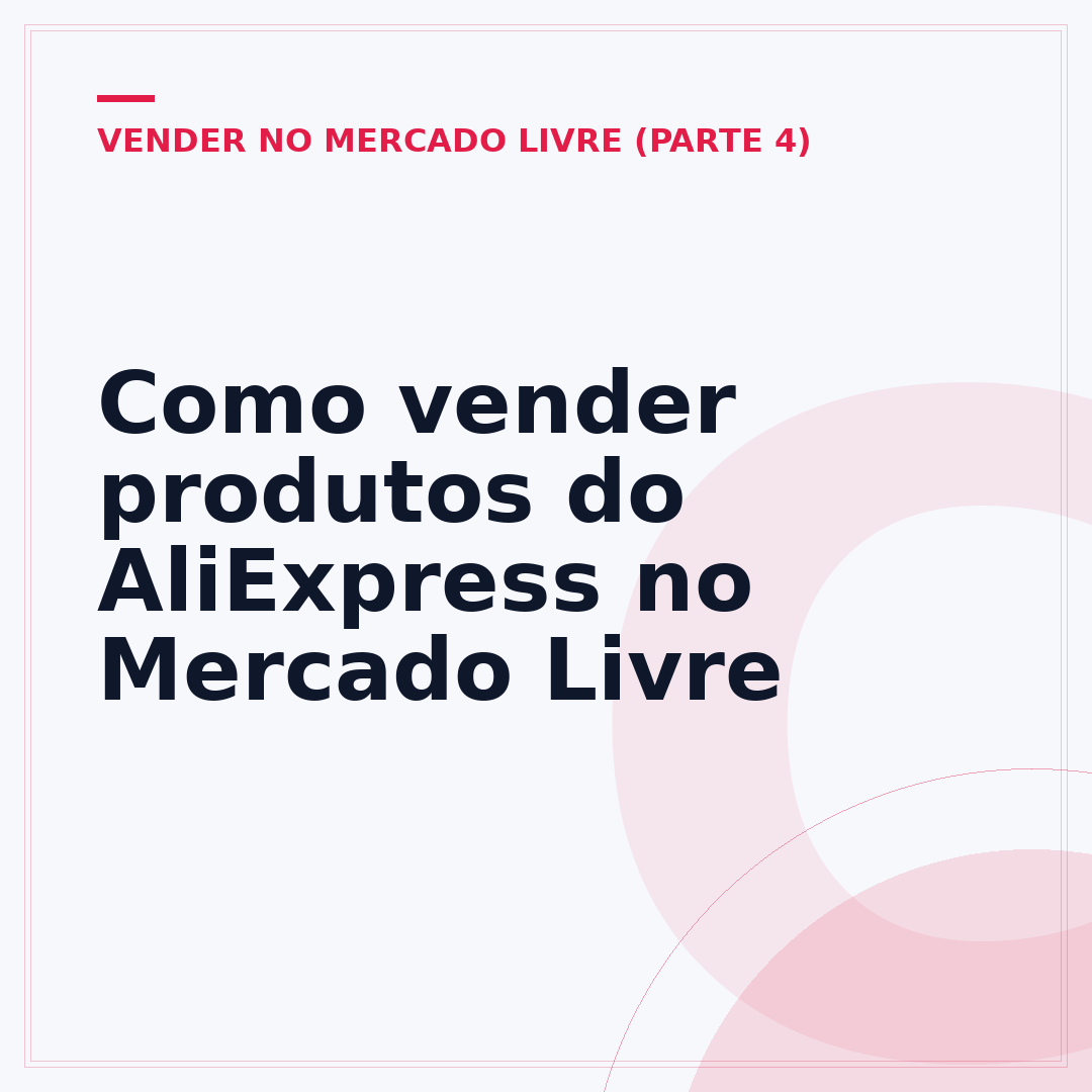 Como vender produtos do AliExpress no Mercado Livre
