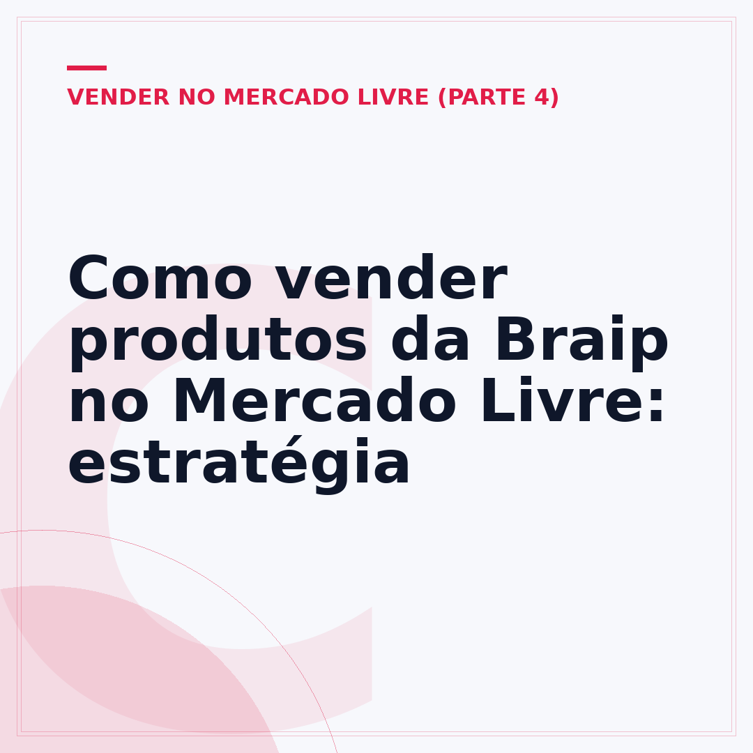 Como vender produtos da Braip no Mercado Livre: estratégia