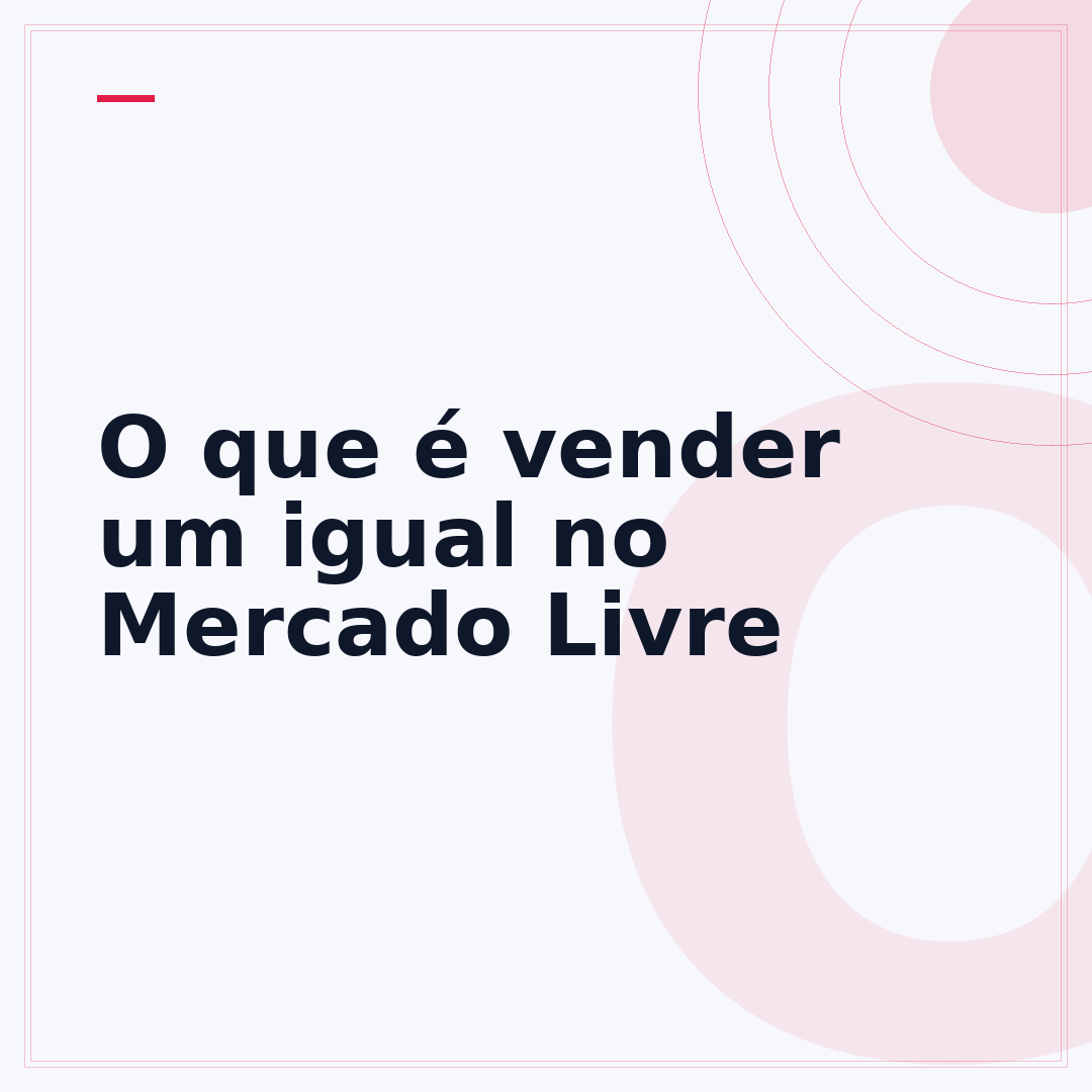 O que é vender um igual no Mercado Livre