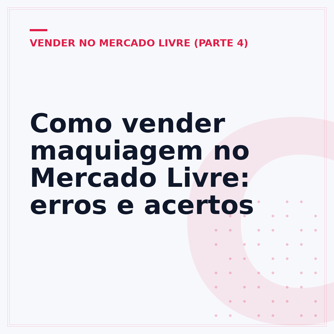 Como vender maquiagem no Mercado Livre: erros e acertos