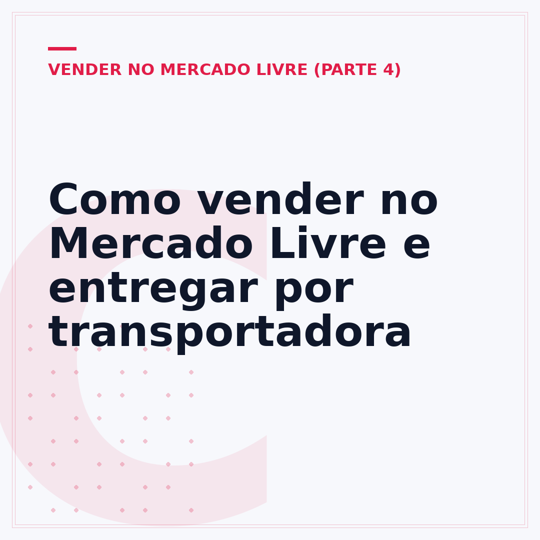 Como vender no Mercado Livre e entregar por transportadora