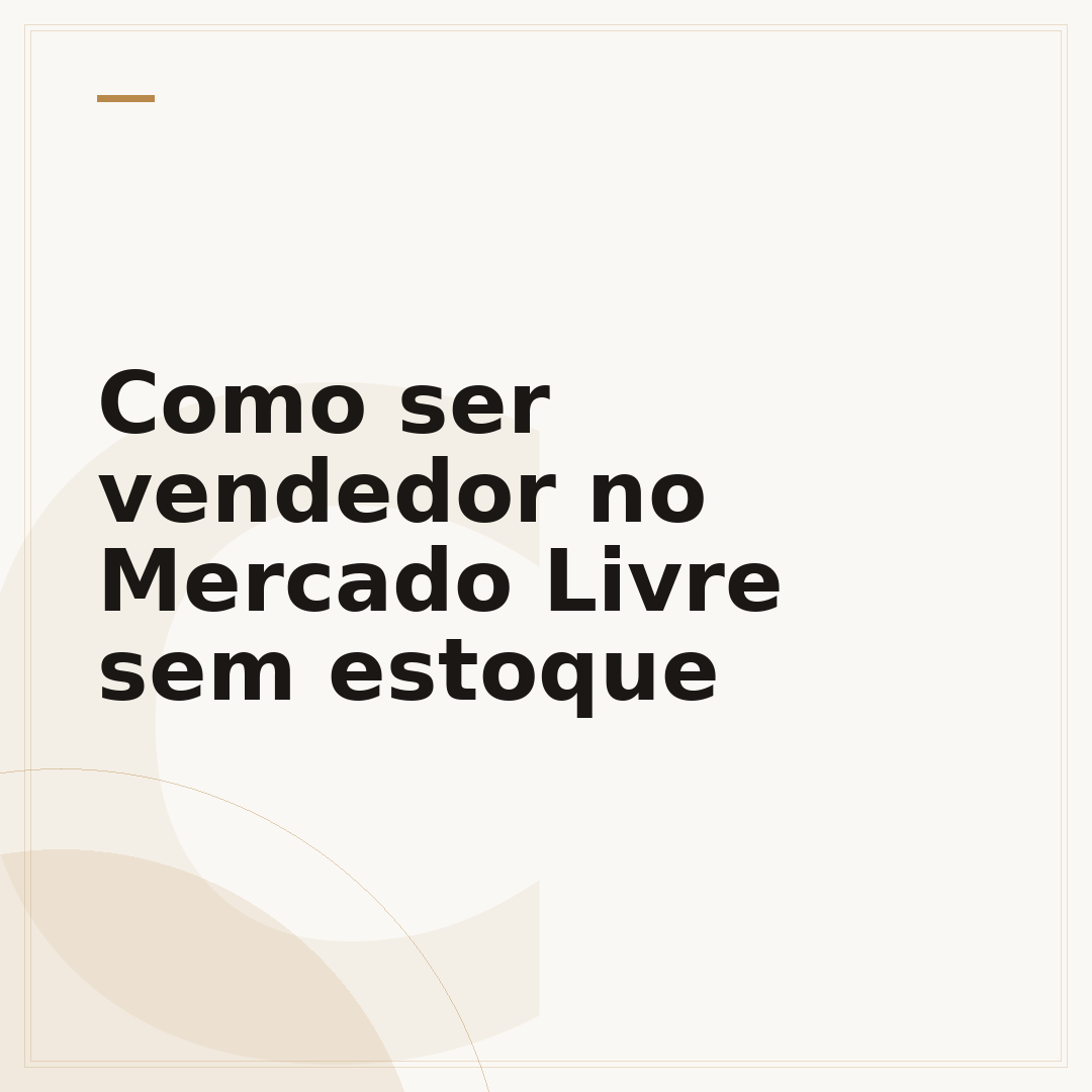 Como ser vendedor no Mercado Livre sem estoque