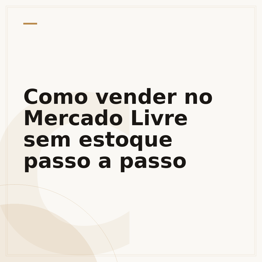 Como vender no Mercado Livre sem estoque passo a passo