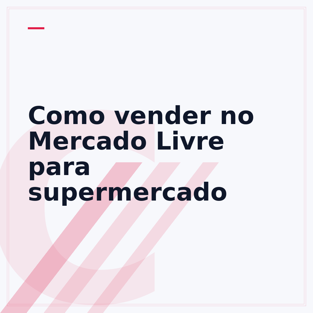 Como vender no Mercado Livre para supermercado