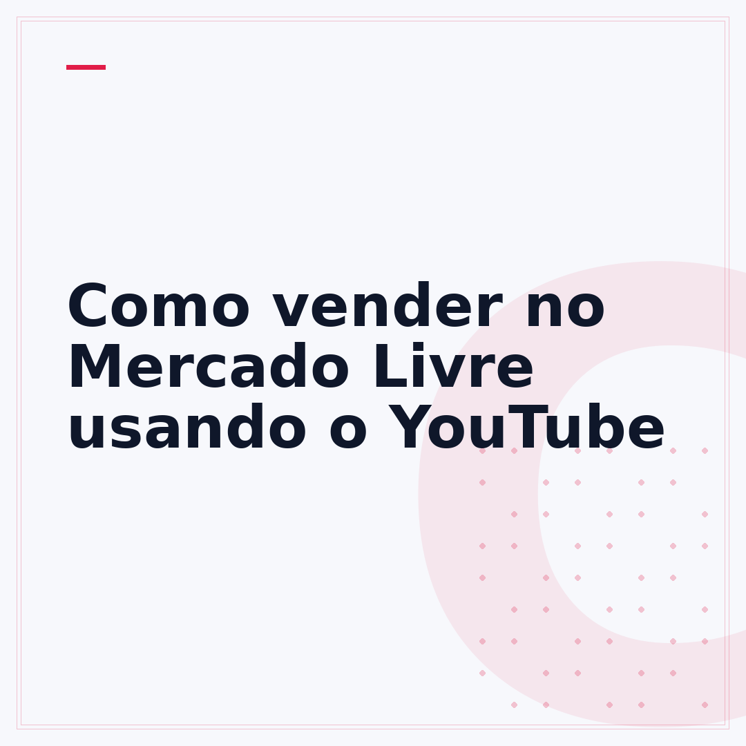 Como vender no Mercado Livre usando o YouTube