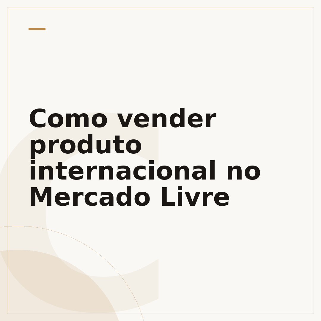 Como vender produto internacional no Mercado Livre