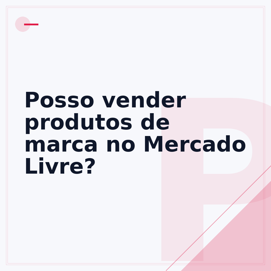 Posso vender produtos de marca no Mercado Livre?