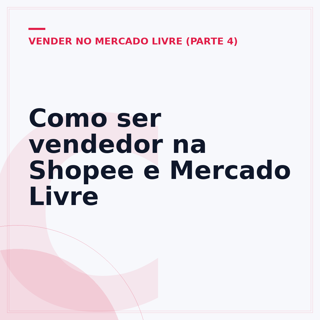 Como ser vendedor na Shopee e Mercado Livre