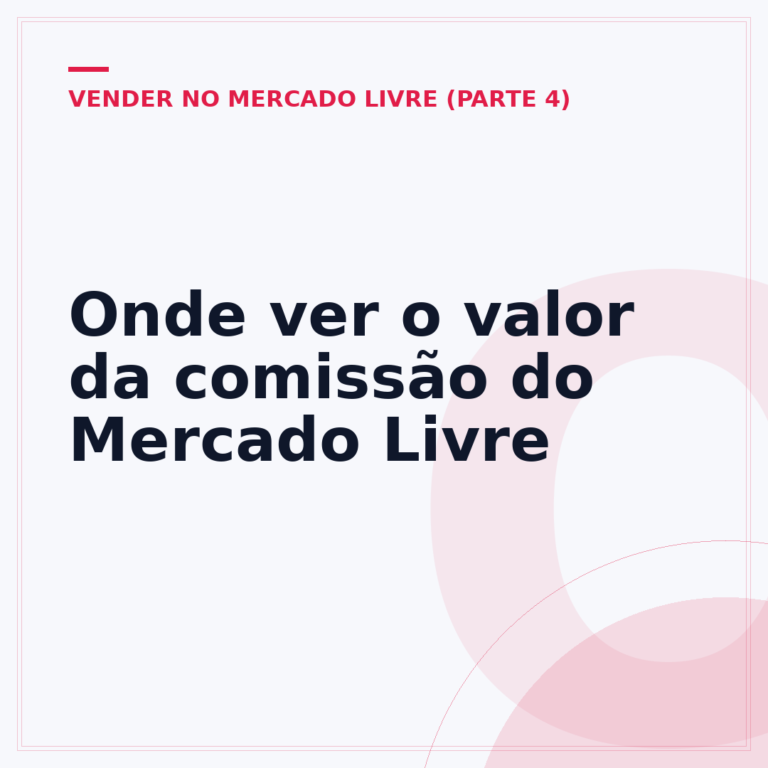Onde ver o valor da comissão do Mercado Livre