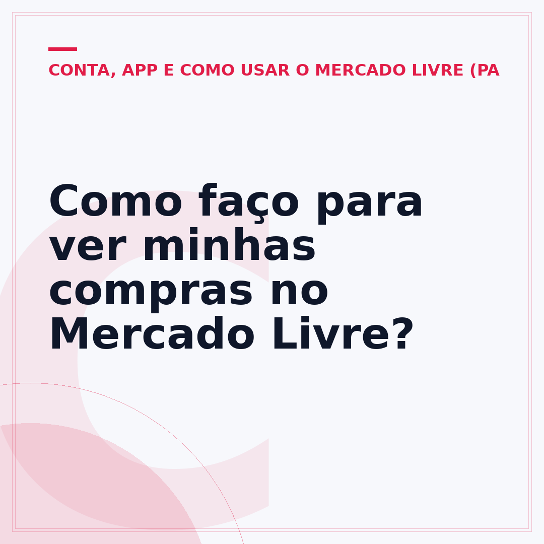 Como faço para ver minhas compras no Mercado Livre?