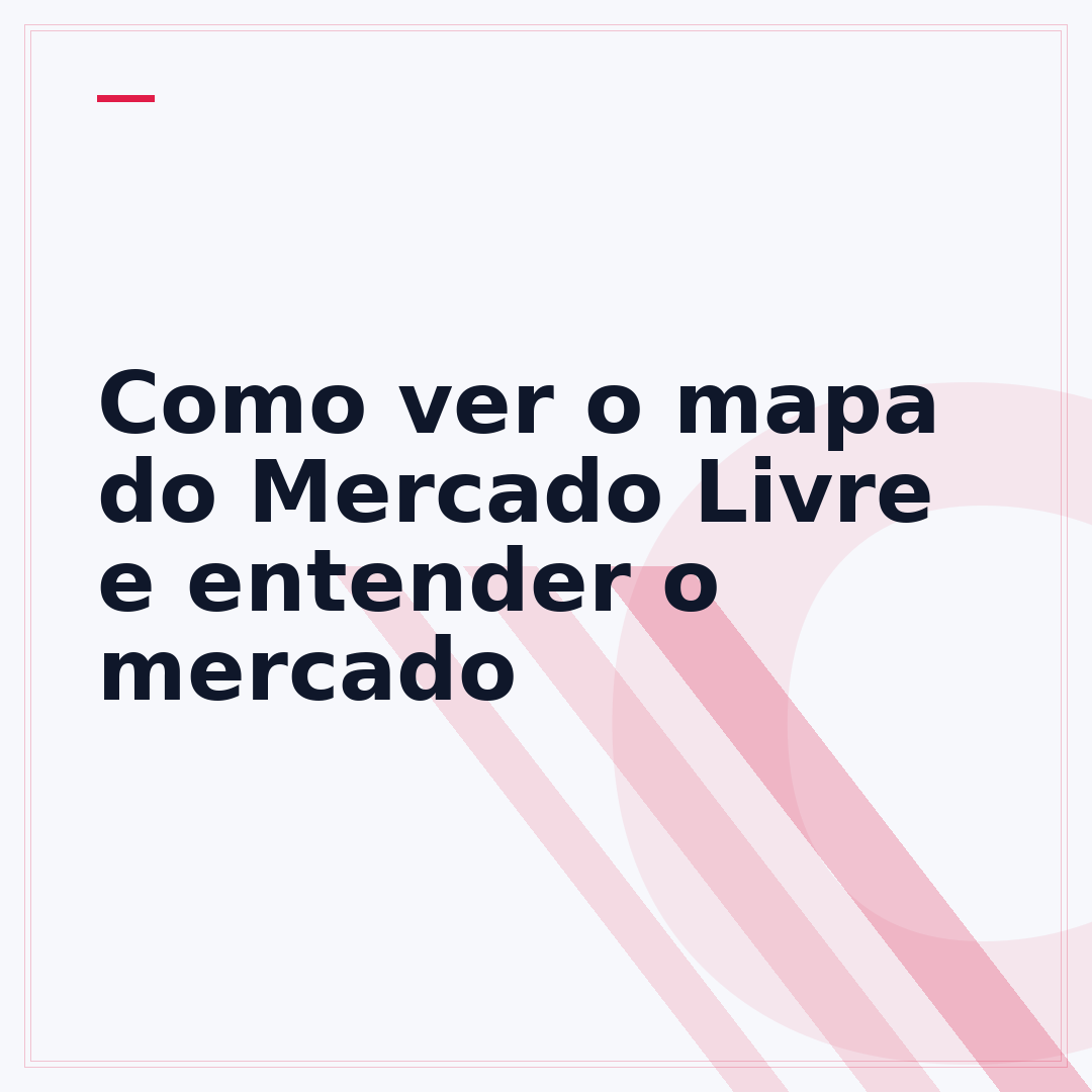 Como ver o mapa do Mercado Livre e entender o mercado