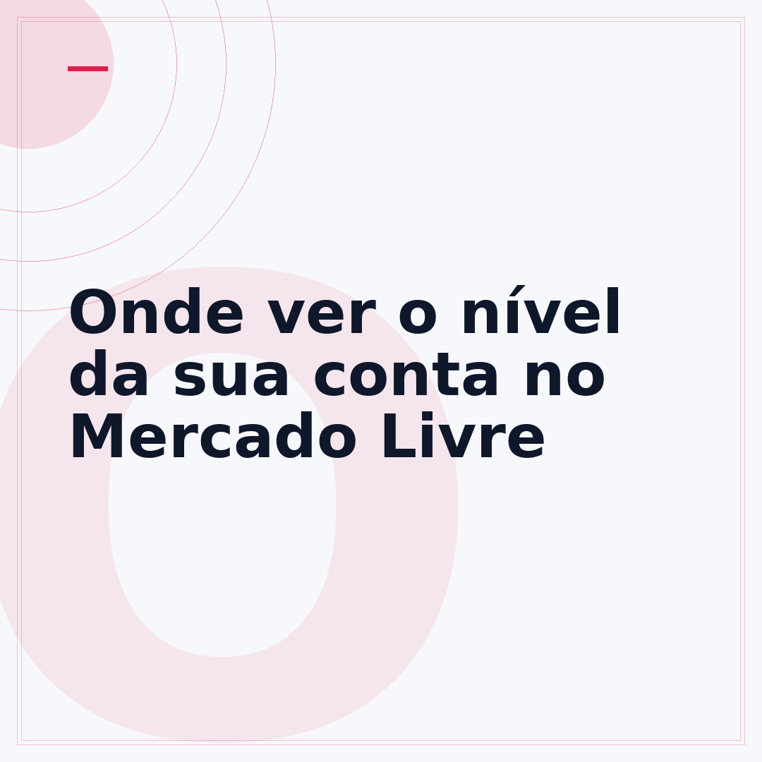 Onde ver o nível da sua conta no Mercado Livre