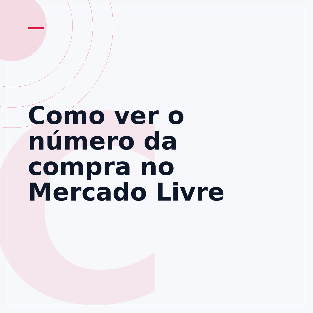 Como ver o número da compra no Mercado Livre