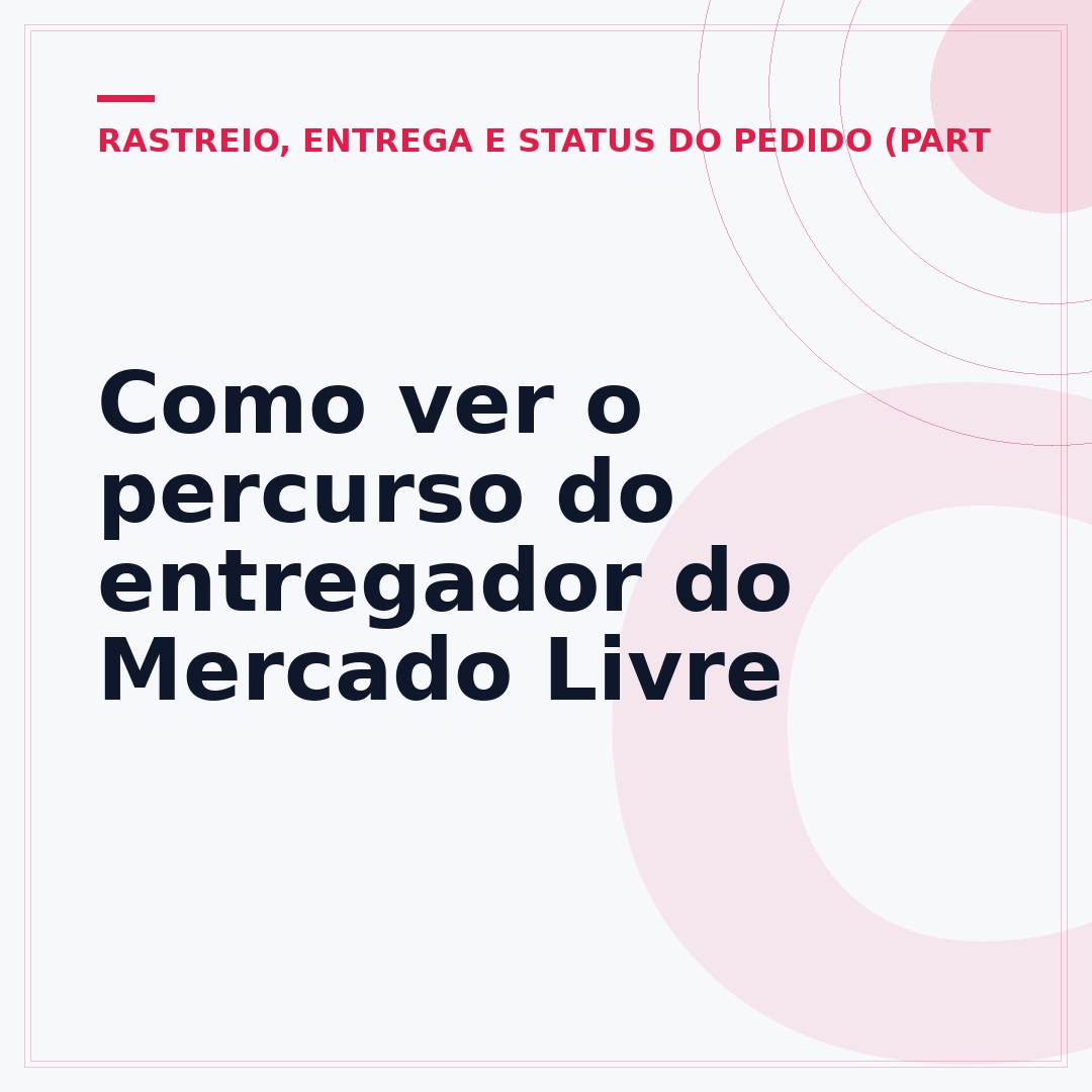 Como ver o percurso do entregador do Mercado Livre