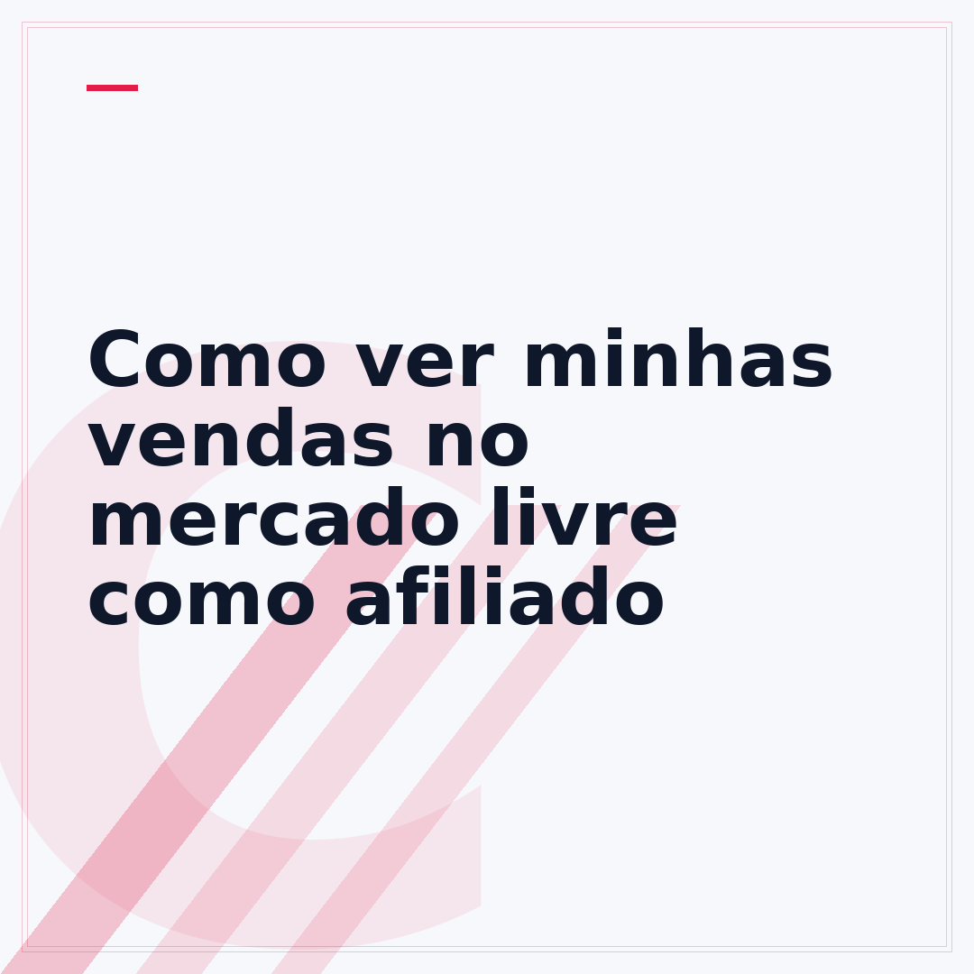 Como ver minhas vendas no mercado livre como afiliado