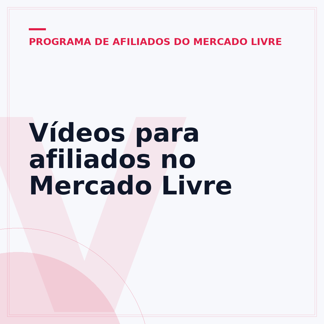 Vídeos para afiliados no Mercado Livre